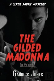 The Gilded Madonna: A Clyde Smith Myster