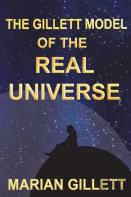 The Gillett Model Of The Real Universe