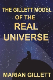 The Gillett Model Of The Real Universe