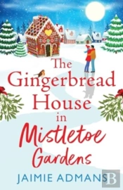 The Gingerbread House In Mistletoe Gardens