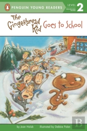 The Gingerbread Kid Goes To School
