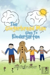 The Gingerbread Man Goes To Kindergarten
