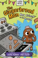 The Gingerbread Man: New Friend On The Loose: A Graphic Novel