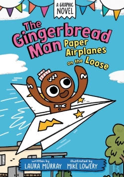 Bertrand.pt - The Gingerbread Man: Paper Airplanes On The Loose: A Graphic Novel