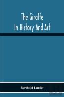 The Giraffe In History And Art
