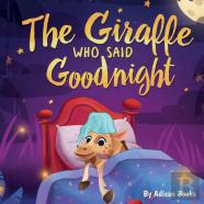 The Giraffe Who Said Goodnight