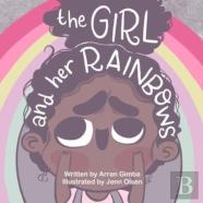 The Girl And Her Rainbows