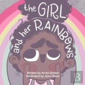 The Girl And Her Rainbows