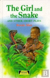 The Girl And The Snake And Other Short Plays