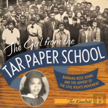 The Girl From The Tar Paper School