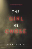The Girl He Chose (A Paige King Fbi Suspense Thriller-Book 2)