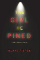 The Girl He Pined (A Paige King Fbi Suspense Thriller-Book 1)