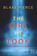 The Girl He Took (A Paige King Fbi Suspense Thriller-Book 3)
