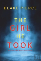 The Girl He Took (A Paige King Fbi Suspense Thriller-Book 3)