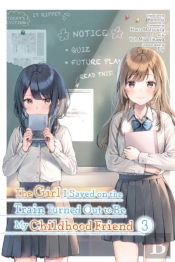 The Girl I Saved On The Train Turned Out To Be My Childhood Friend, Vol. 3 (Manga)