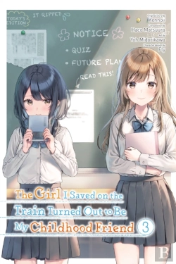 Bertrand.pt - The Girl I Saved On The Train Turned Out To Be My Childhood Friend, Vol. 3 (Manga)