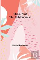 The Girl Of The Golden West