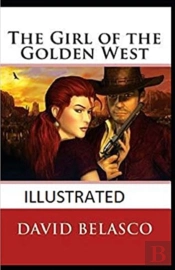 The Girl Of The Golden West Illustrated