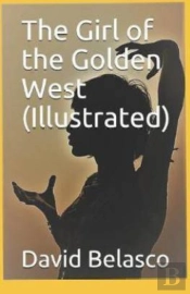 The Girl Of The Golden West Illustrated