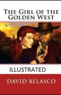 The Girl Of The Golden West  Illustrated
