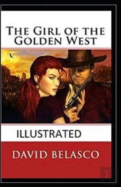 The Girl Of The Golden West Illustrated