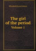 The Girl Of The Period Volume 1