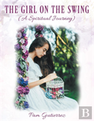 The Girl On The Swing (A Spiritual Journey)