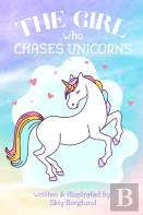 The Girl Who Chases Unicorns