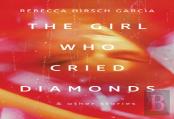 The Girl Who Cried Diamonds And Other Stories