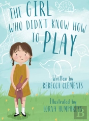 The Girl Who Didn'T Know How To Play