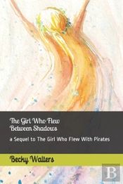 The Girl Who Flew Between The Shadows