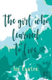 The Girl Who Learned To Live