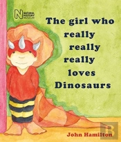 The Girl Who Really Really Really Loves Dinosaurs
