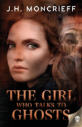 The Girl Who Talks To Ghosts