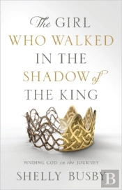 The Girl Who Walked In The Shadow Of The King