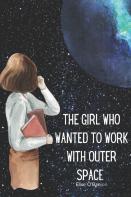 The Girl Who Wanted To Work With Outer Space