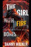 The Girl With Fire Bones