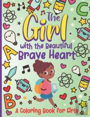 The Girl With The Beautiful Brave Heart