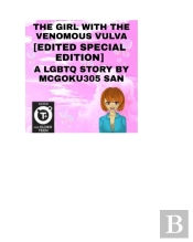 The Girl With The Venomous Vulva The Lig