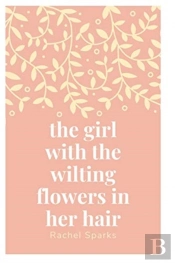 The Girl With The Wilting Flowers In Her Hair