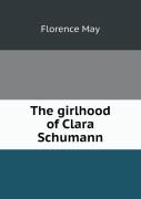 The Girlhood Of Clara Schumann