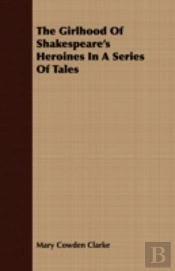The Girlhood Of Shakespeare'S Heroines I