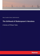 The Girlhood Of Shakespeare'S Heroines