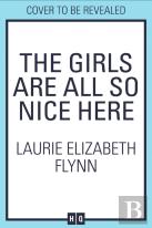The Girls Are All So Nice Here
