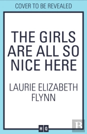 The Girls Are All So Nice Here
