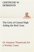 The Girls Of Central High Aiding The Red Cross Or Amateur Theatricals For A Worthy Cause