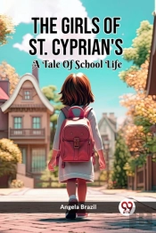 The Girls Of St. Cyprian'Sa Tale Of School Life (Edition2023)