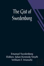 The Gist Of Swedenborg