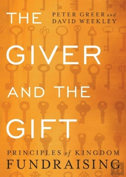 Bertrand.pt - The Giver And The Gift Â€“ Principles Of Kingdom Fundraising