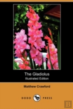 Bertrand.pt - The Gladiolus: A Practical Treatise On T